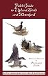 Field Guide to Upland Birds and Waterfowl (A Wilderness Adventures Field Guide) (A Wilderness Adventures Field Guide)