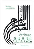 Revue Flammarion Lettres  / L'écriture arabe : Alphabet, styles et calligraphie
