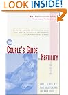 The Couple's Guide to Fertility, Third Edition: Entirely Revised and Updated with the Newest Scientific Techniques to Help You Have a Baby