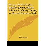 history of the eighty sixth regiment illinois volunteer infantry during its term of service 1866