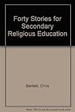 Forty stories for secondary R.E.
