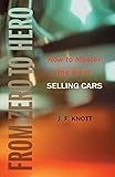 From Zero to Hero: How to Master the Art of SELLING CARS