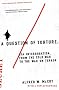 A Question of Torture: CIA Interrogation, from the Cold War to the War on Terror (American Empire Project) A Question of Torture: CIA Interrogation, from the Cold War to the War on Terror (American Empire Project)
