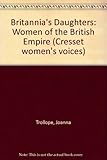 Britannias's daughters : women of the British Empire