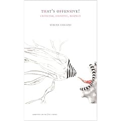 That's Offensive!: Criticism, Identity, Respect (Manifesto for the 21st Century. In Collabroration with Index Censorship)