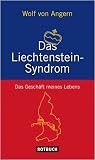Das Liechtenstein-Syndrom: Das Gesch�ft meines Lebens