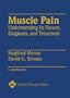 Muscle Pain: Understanding Its Nature, Diagnosis and Treatment