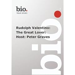 Biography -  Rudolph Valentino: The Great Lover: Host: Peter Graves