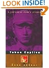 Taken Captive: A Japanese POW's Story