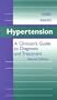 Hypertension: A Clinician's Guide to Diagnosis and Treatment