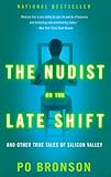 The Nudist on the Late Shift: And Other True Tales of Silicon Valley