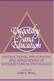 Vygotsky and Education: Instructional Implications and Applications of Sociohistorical Psychology