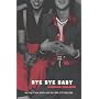Bye Bye Baby: My Tragic Love Affair with the "Bay City Rollers"
