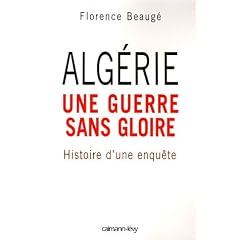 Alg�rie, une guerre sans gloire : Histoire d'une enqu�te