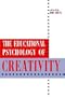 The Educational Psychology of Creativity (Perspectives on Creativity Research)