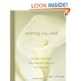 Wishing You Well: Prayers and Poems for Comfort, Healing, and Recovery