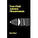 Near-Field Antenna Measurements (Antenna Library) (Artech House Antenna Library)