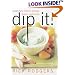 Dip It! Great Party Food to Spread, Spoon, and Scoop