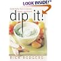 Dip It! Great Party Food to Spread, Spoon, and Scoop
