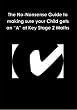 The No-Nonsense Guide to making sure your Child gets an A at Key Stage 2 Maths