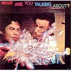 What Are You Talking About? by Toshinori Kondo, Tristan Honsinger, Sabu Toyozumi, and Peter Kowald