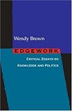 Edgework: Critical Essays on Knowledge and Politics