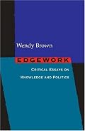 Edgework: Critical Essays on Knowledge and Politics