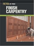 Finish Carpentry (For Pros by Pros)