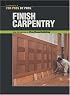 Finish Carpentry (For Pros by Pros)