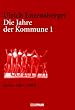 Die Jahre der Kommune I - Berlin 1967-1969
