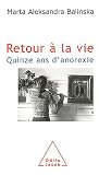 Retour � la vie. Quinze ans d'anorexie
