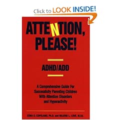 Attention, Please!: ADHD/ADD - A Comprehensive Guide for Successfully Parenting Children with Attention Disorders