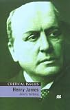 Henry James (Critical Issues (St. Martin's Hardcover))