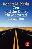 Zen und die Kunst ein Motorrad zu warten: Ein Versuch �ber Werte