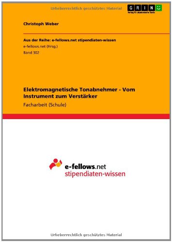Grin Verlag Elektromagnetische Tonabnehmer - Vom Instrument zum Verst&auml;rker