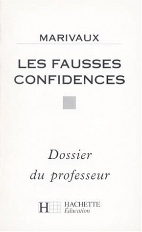 HACHETTE EDUC Les fausses confidences - dossier du professeur