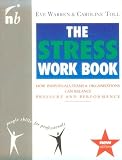 Stress Work Book: How Individuals, Teams and Organisations Can Balance Pressure and Performance (People Skills for Professionals)