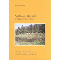 Aussteigen - aber wie?: Ein Weg zum Leben im Gr�nen