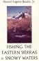 Fishing the Eastern Sierras in Snowy Waters