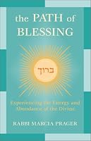 The Path of Blessing: Experiencing the Energy and Abundance of the Divine