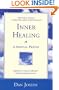 Inner Healing: A Spiritual Process- Inspired by a Course in Miracles and Other Spiritual Practices