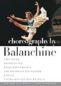 Choreography By Balanchine / Chaconne, Prodigal Son, Ballo Della Regina, Elegie, The Steadfast Tin Soldier, Tchaikovsky Pas de Deux