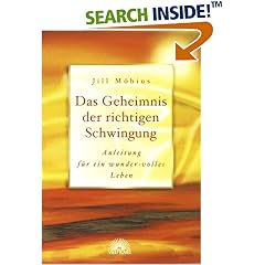 Das Geheimnis der richtigen Schwingung. Anleitung für ein wunder-volles Leben (Gebundene Ausgabe)