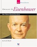 Dwight D. Eisenhower: Our Thirty-Fourth President (Our Presidents, 34)