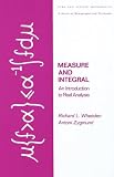Measure and Integral: An Introduction to Real Analysis (Chapman & Hall/CRC Pure and Applied Mathematics)