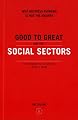 Good to Great and the Social Sectors: A Monograph to Accompany Good to Great