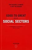 " Good to Great " and the Social Sectors: A Monograph to Accompany " Good to Great "