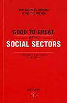 Good to Great and the Social Sectors: A Monograph to Accompany Good to Great