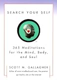 Search Your Self: 365 Meditations For The Mind, Body, And Soul