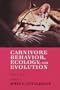 Carnivore Behavior, Ecology, and Evolution (V. 1: Comstock/Cornell Paperbacks)